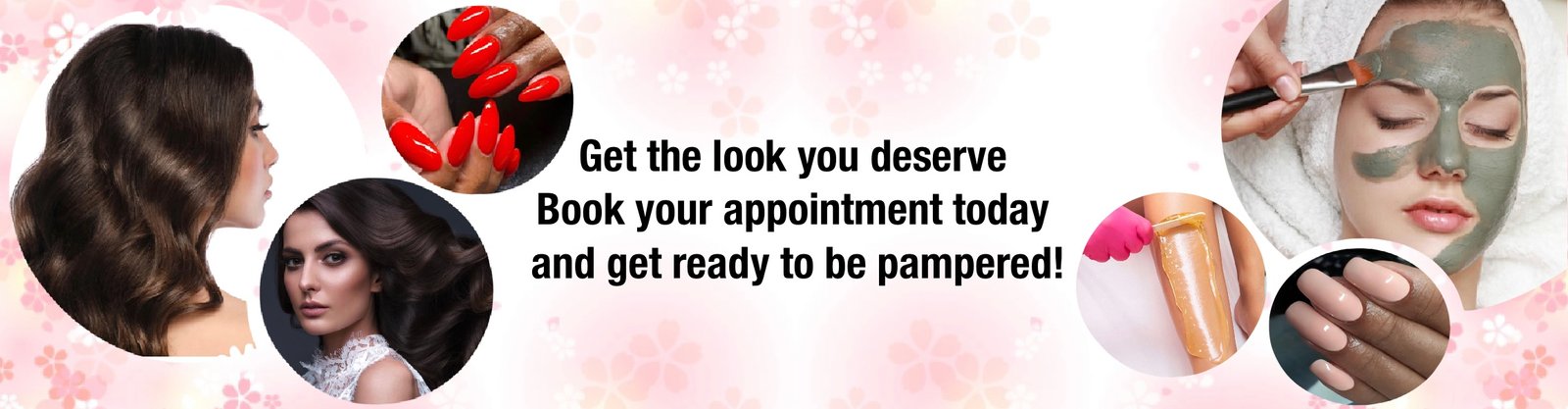 Ready to Pampered ? Get the look you Deserve